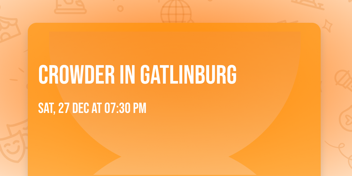 Crowder in Gatlinburg