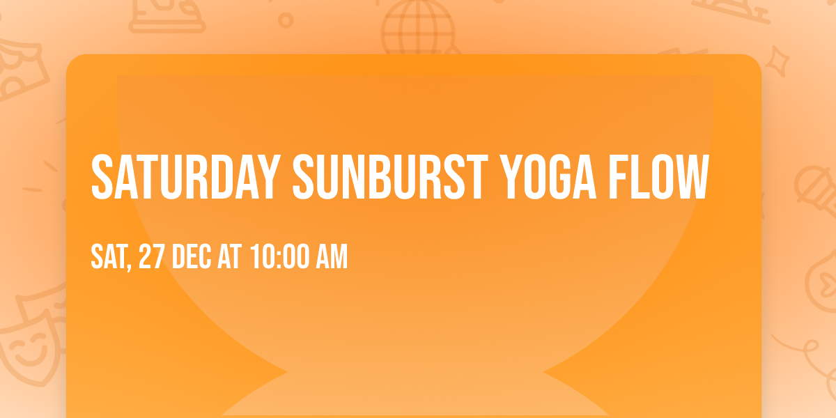 Saturday Sunburst Yoga Flow