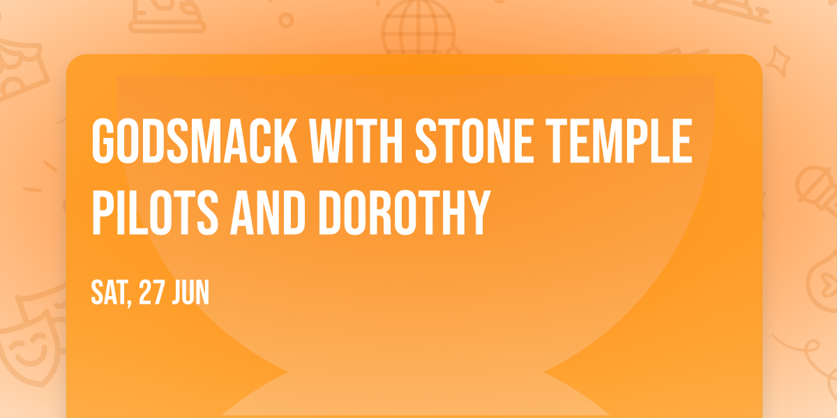 Godsmack with Stone Temple Pilots and Dorothy