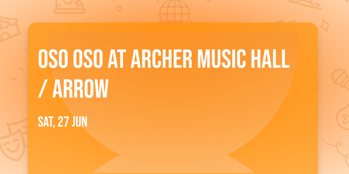 Oso Oso at Archer Music Hall \/ Arrow