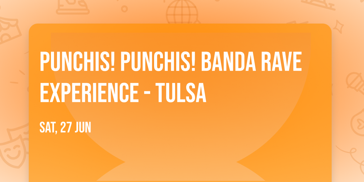 Punchis! Punchis! Banda Rave Experience - Tulsa