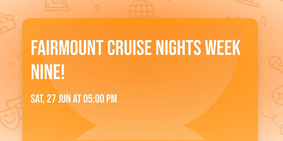 Fairmount Cruise Nights Week Nine!