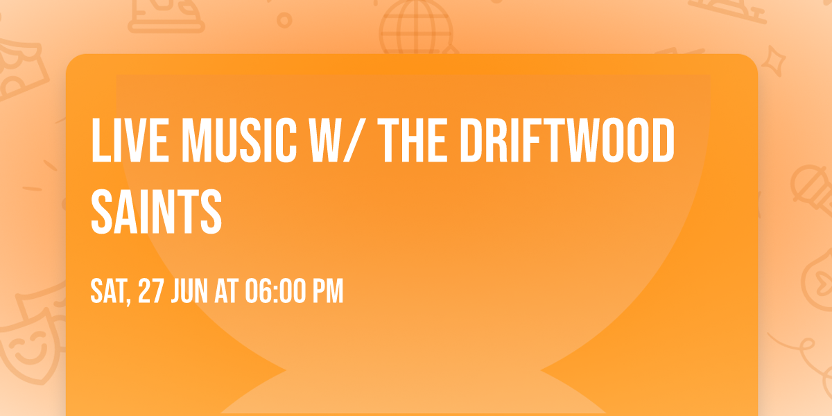 Live Music w\/ The Driftwood Saints