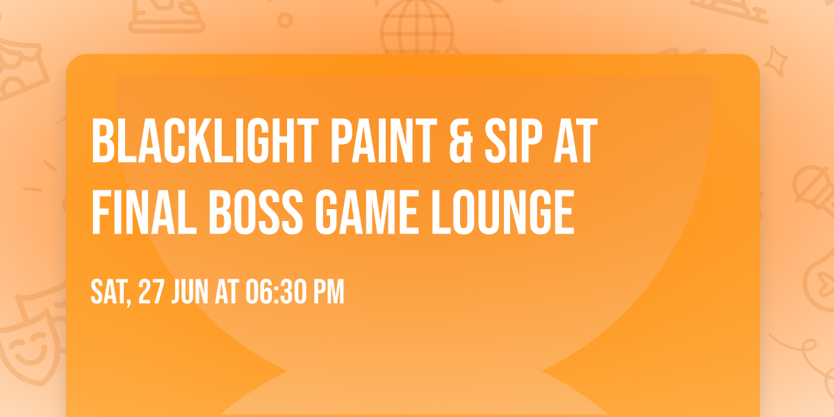 Blacklight Paint & Sip at Final Boss Game Lounge