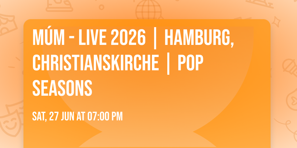 M\u00daM - Live 2026 | Hamburg, Christianskirche | Pop Seasons