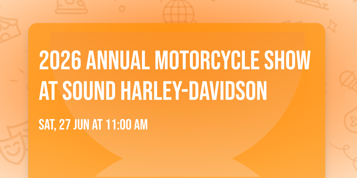 2026 Annual Motorcycle Show at Sound Harley-Davidson