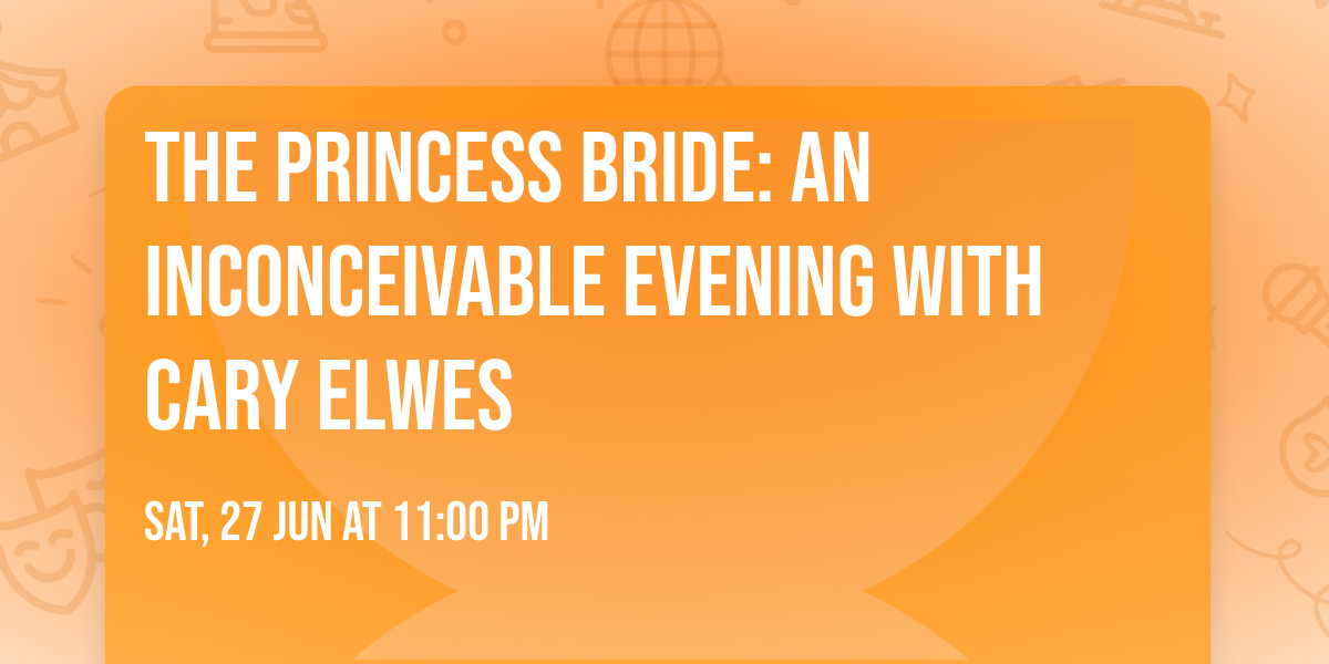 The Princess Bride: An Inconceivable Evening with Cary Elwes