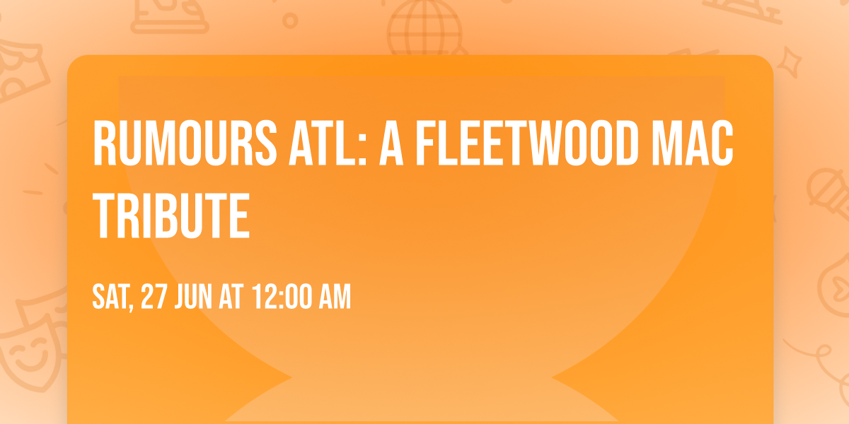 Rumours ATL: A Fleetwood Mac Tribute