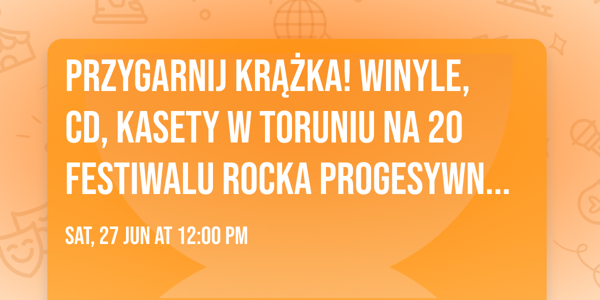 Przygarnij kr\u0105\u017cka! Winyle, CD, kasety w Toruniu na 20 Festiwalu Rocka Progesywnego ! 27-28.06.26