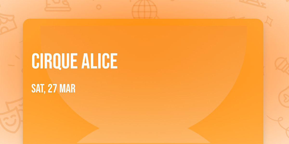 Cirque Alice