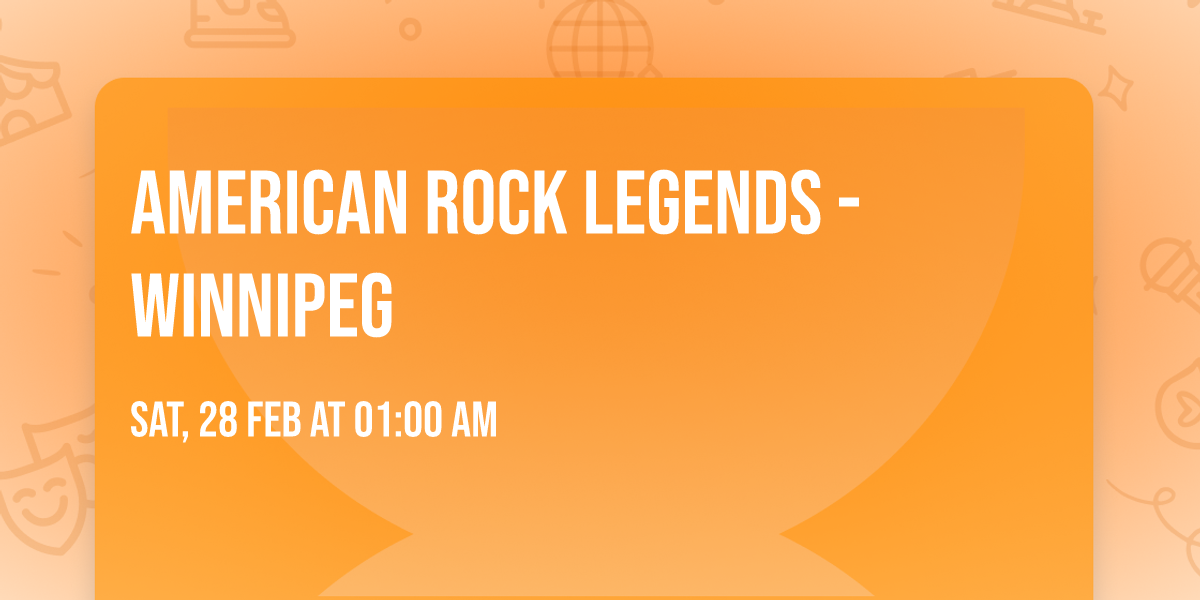 American Rock Legends - Winnipeg