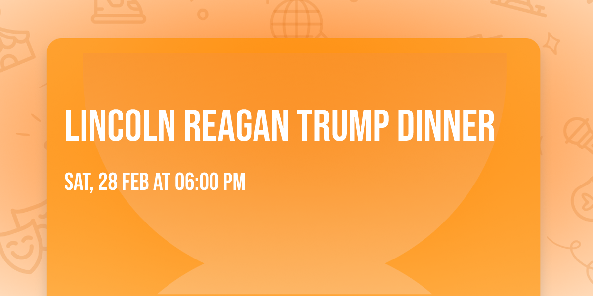 Lincoln Reagan Trump Dinner 