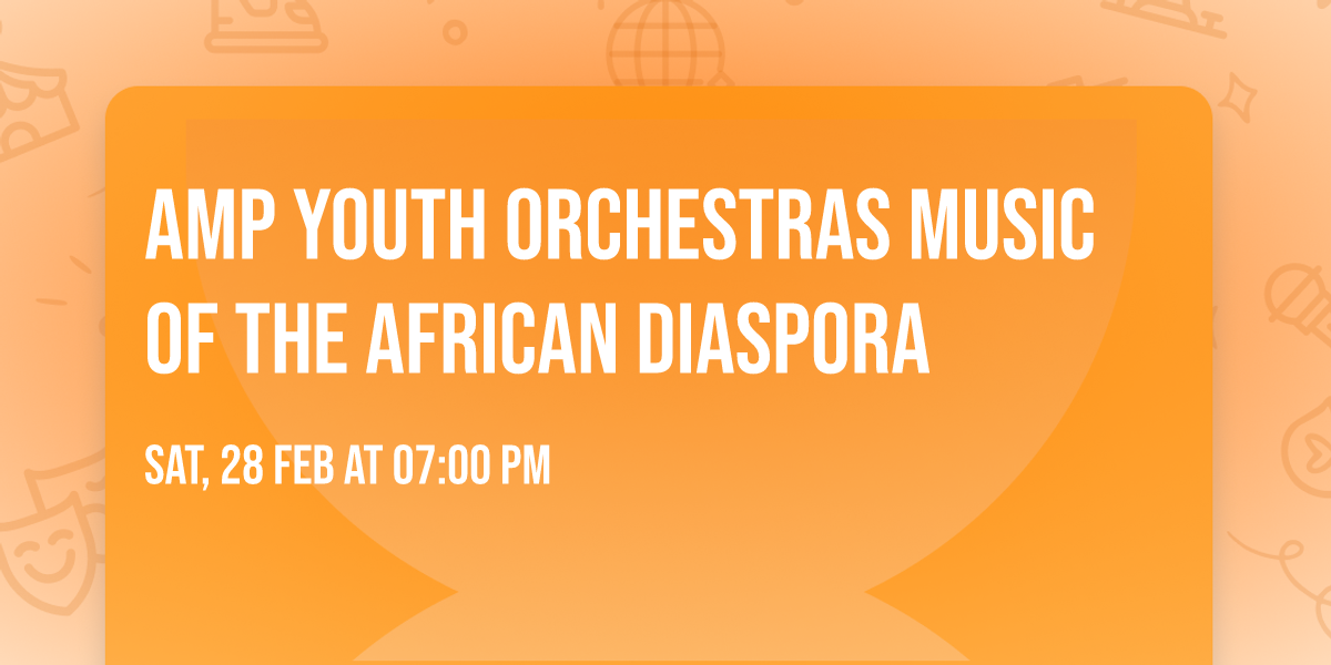 AMP Youth Orchestras Music of the African Diaspora