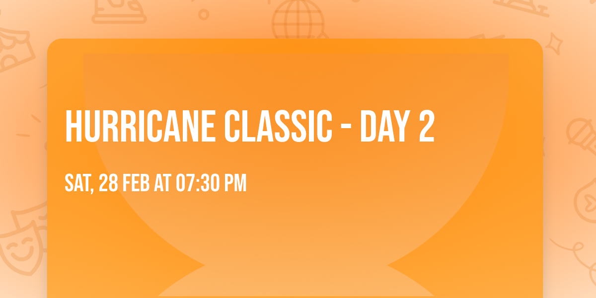Hurricane Classic - Day 2