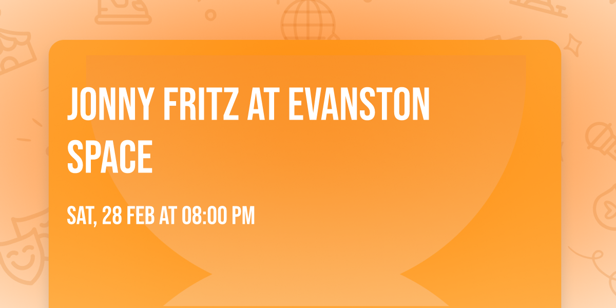 Jonny Fritz at Evanston SPACE