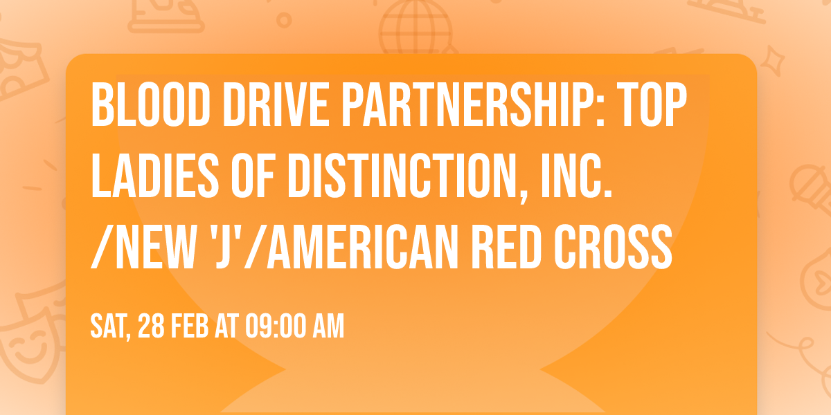 Blood Drive Partnership: Top Ladies of Distinction, Inc.\/New 'J'\/American Red Cross
