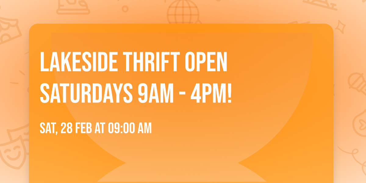 Lakeside Thrift Open Saturdays 9am - 4pm! 