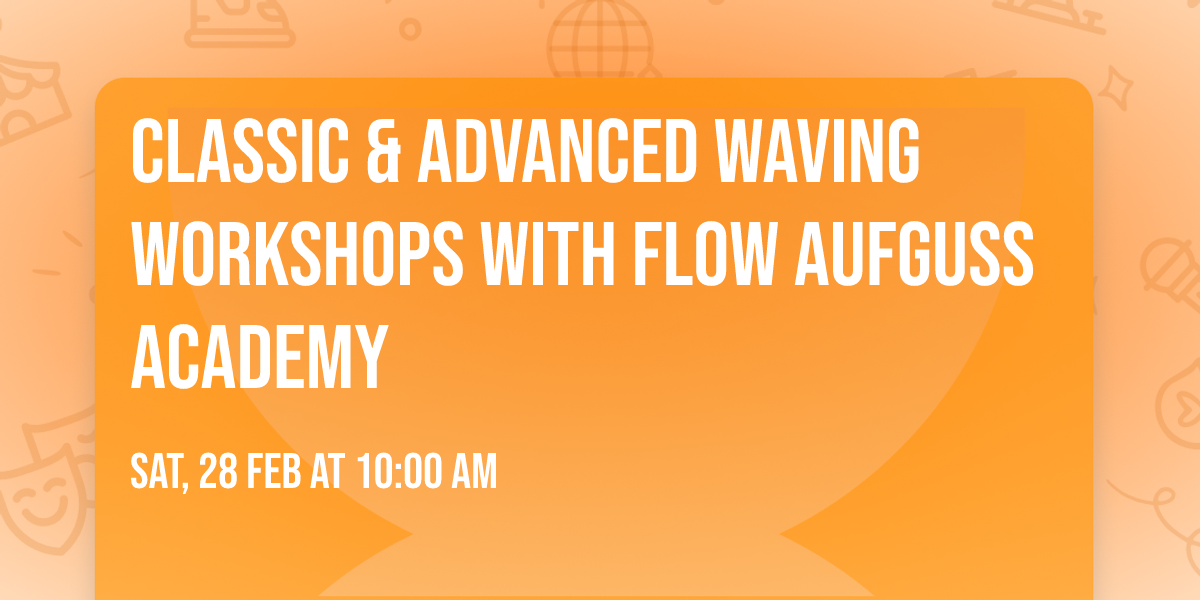 Classic & Advanced Waving Workshops with Flow Aufguss Academy