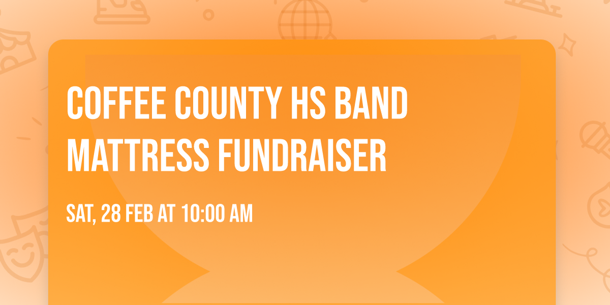Coffee County HS Band Mattress Fundraiser