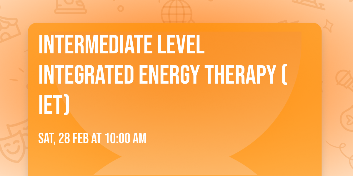 Intermediate Level Integrated Energy Therapy\u00ae (IET)