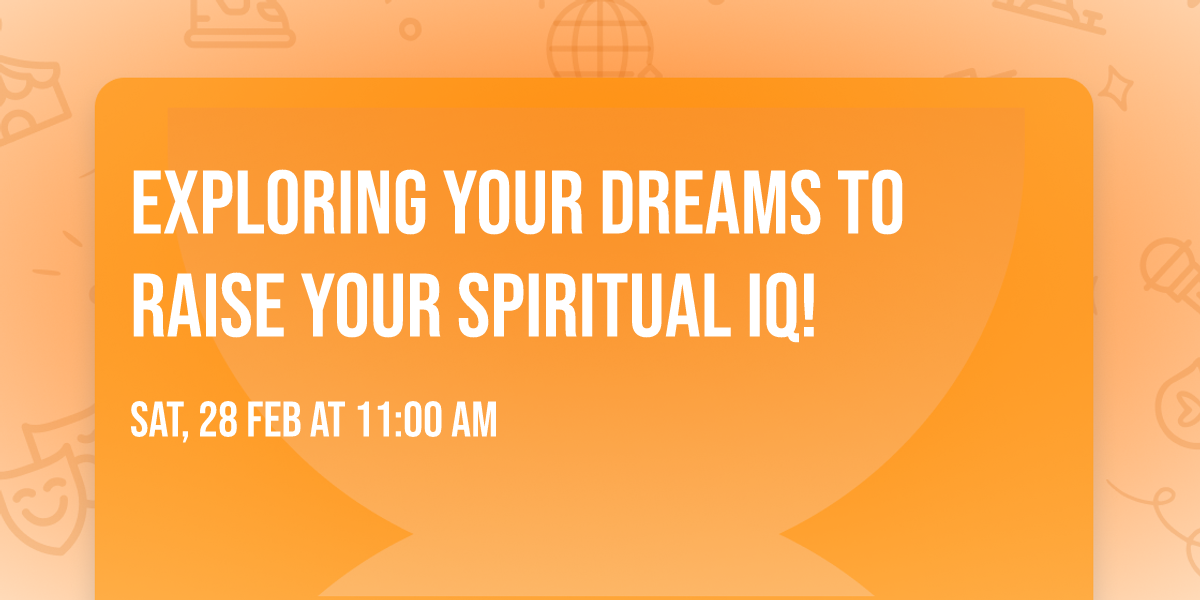 Exploring Your Dreams to Raise Your Spiritual IQ!