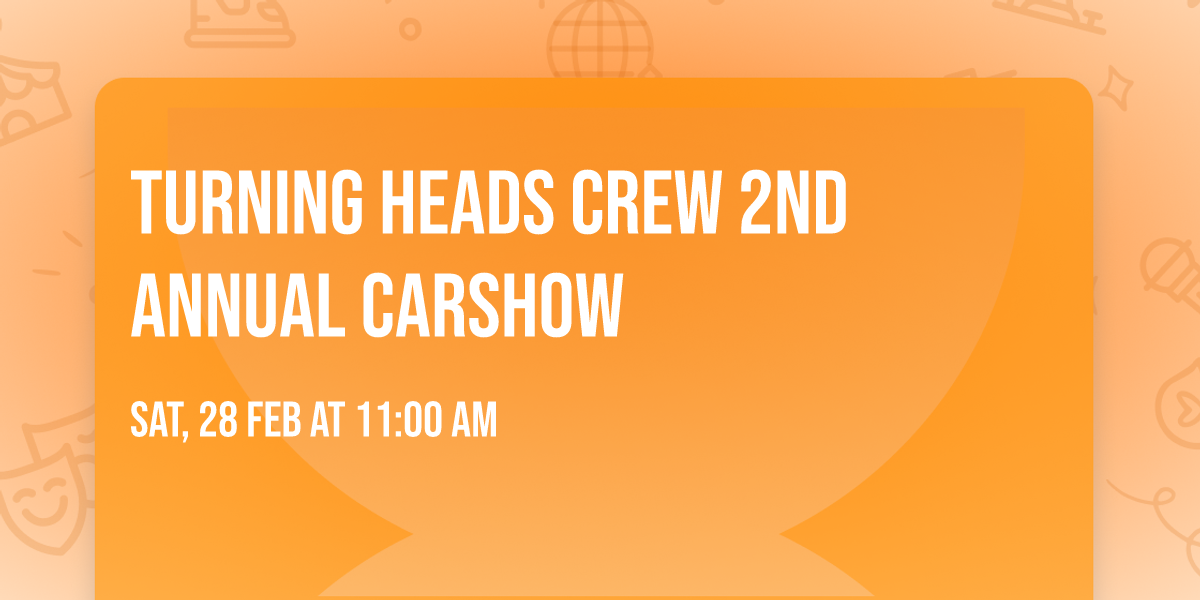 Turning Heads Crew 2nd Annual Carshow