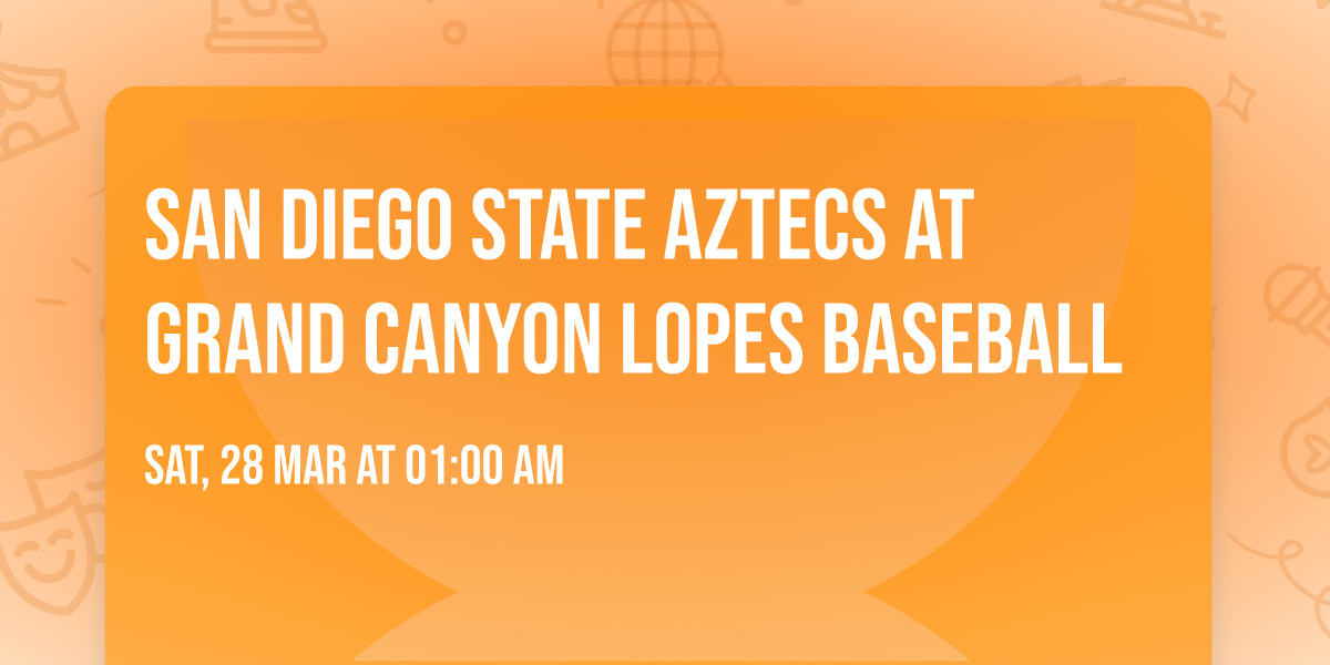 San Diego State Aztecs at Grand Canyon Lopes Baseball