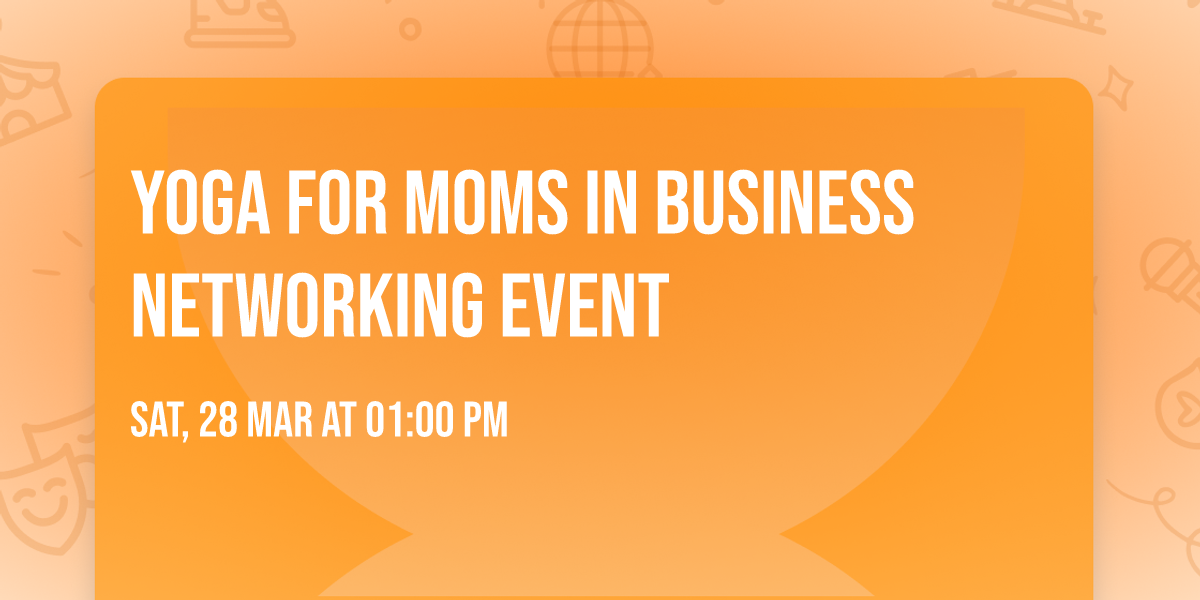 Yoga for Moms in Business Networking Event