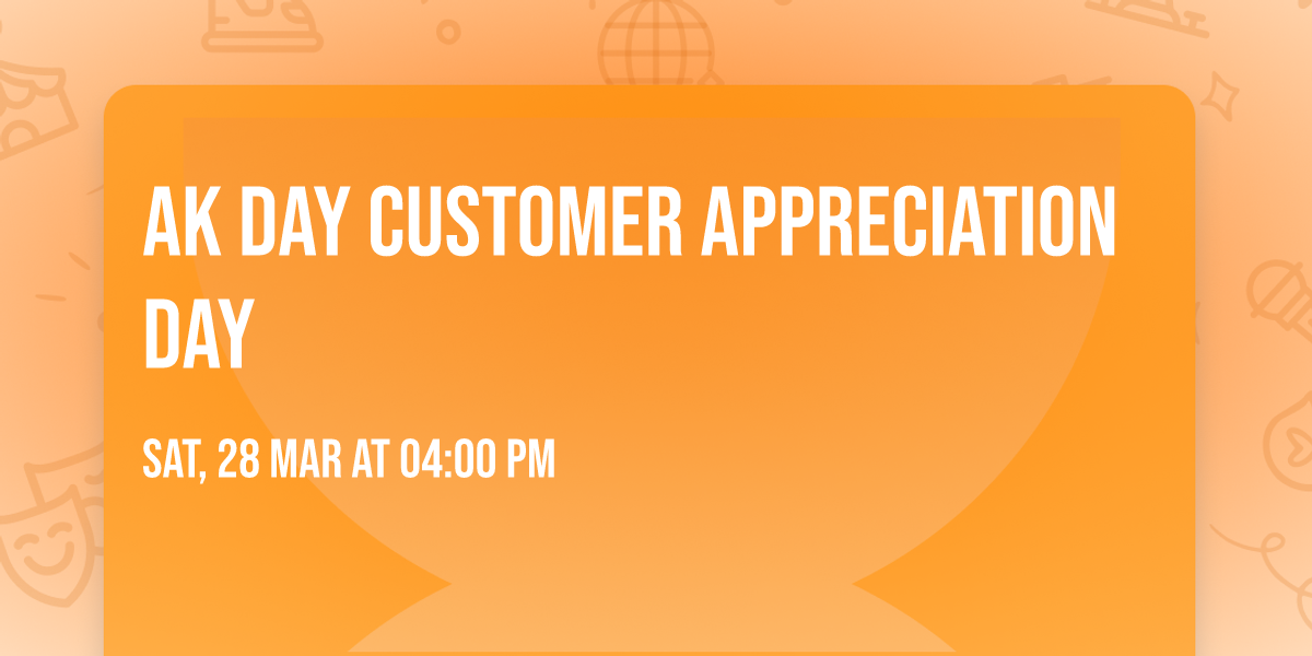 AK Day Customer Appreciation Day