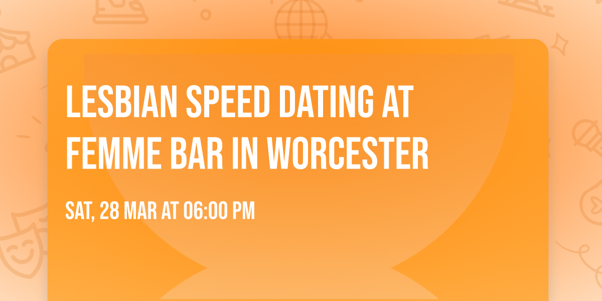 Lesbian Speed Dating at Femme Bar in Worcester
