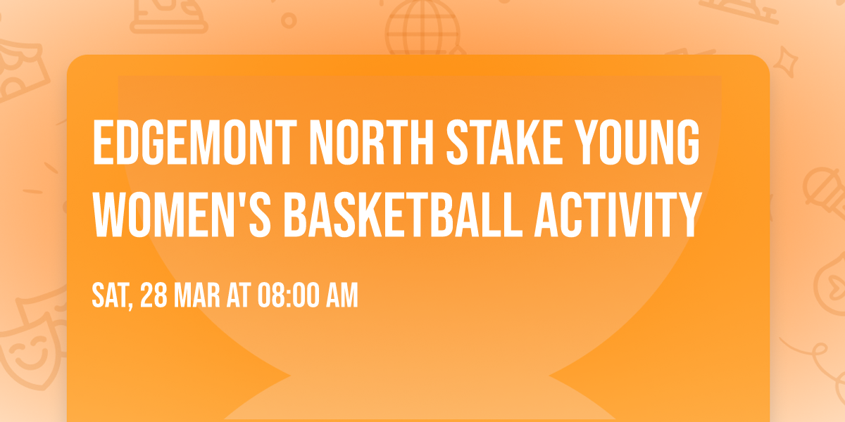 Edgemont North Stake Young Women's Basketball Activity