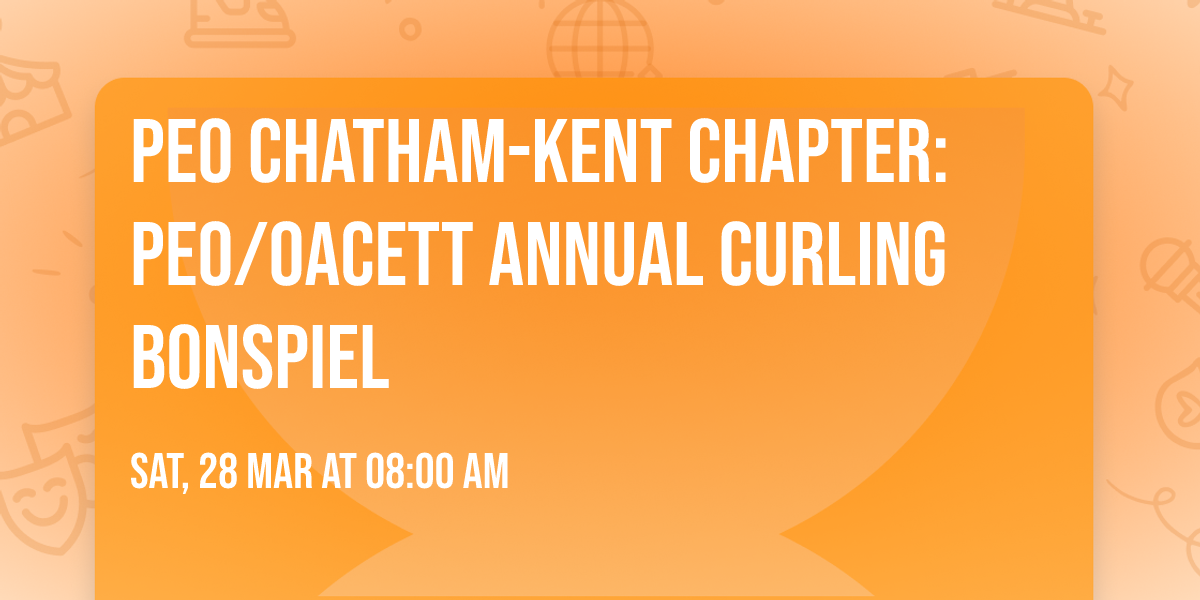 PEO Chatham-Kent Chapter: PEO\/OACETT Annual Curling Bonspiel