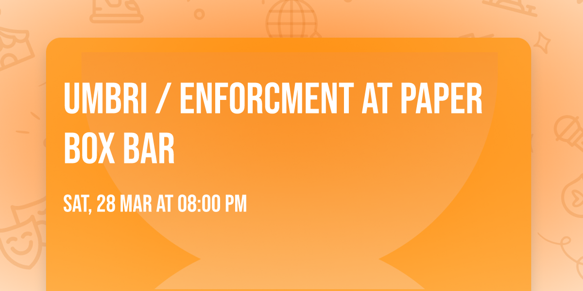 Umbri \/ Enforcment At Paper Box Bar