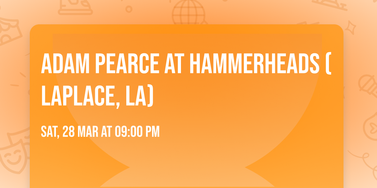 Adam Pearce at Hammerheads (Laplace, LA)