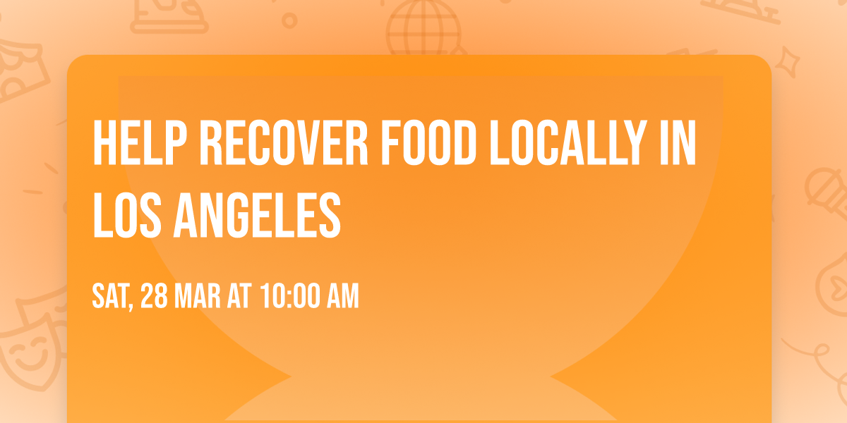 Help recover food locally in Los Angeles