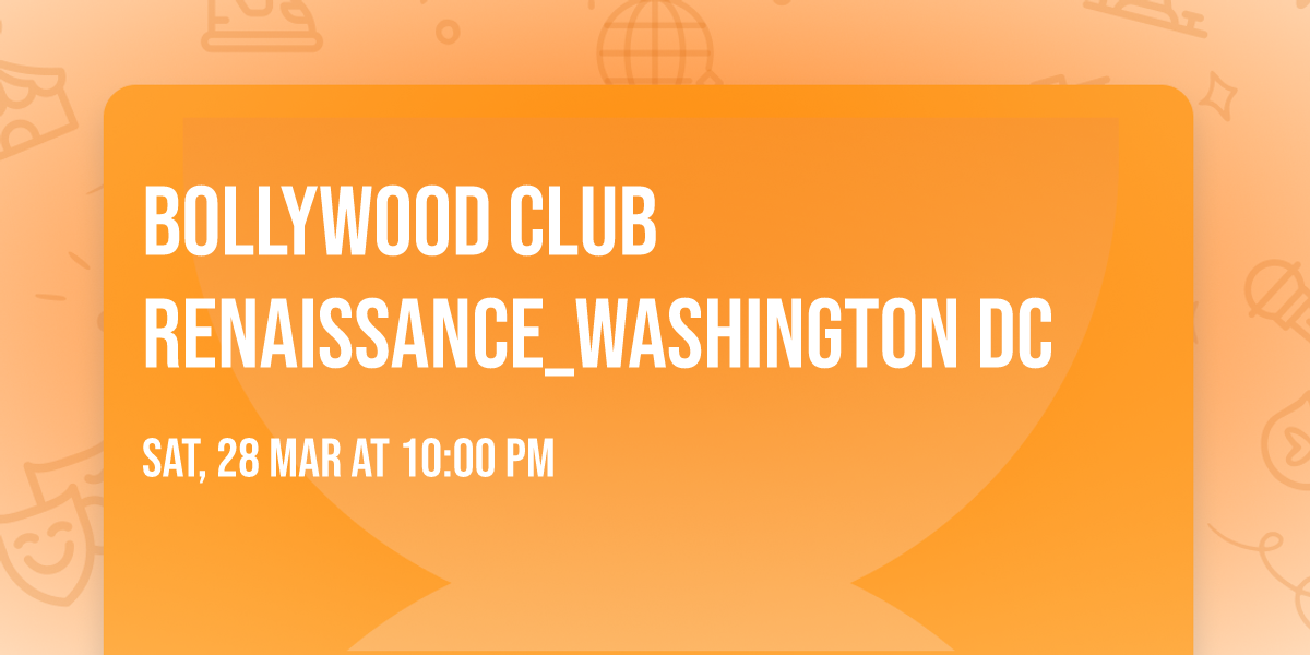 \u2728 BOLLYWOOD CLUB RENAISSANCE_WASHINGTON DC \u2728