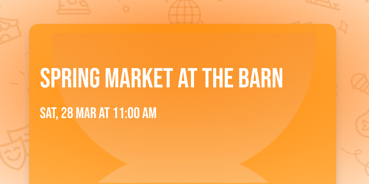 Spring Market at the Barn 