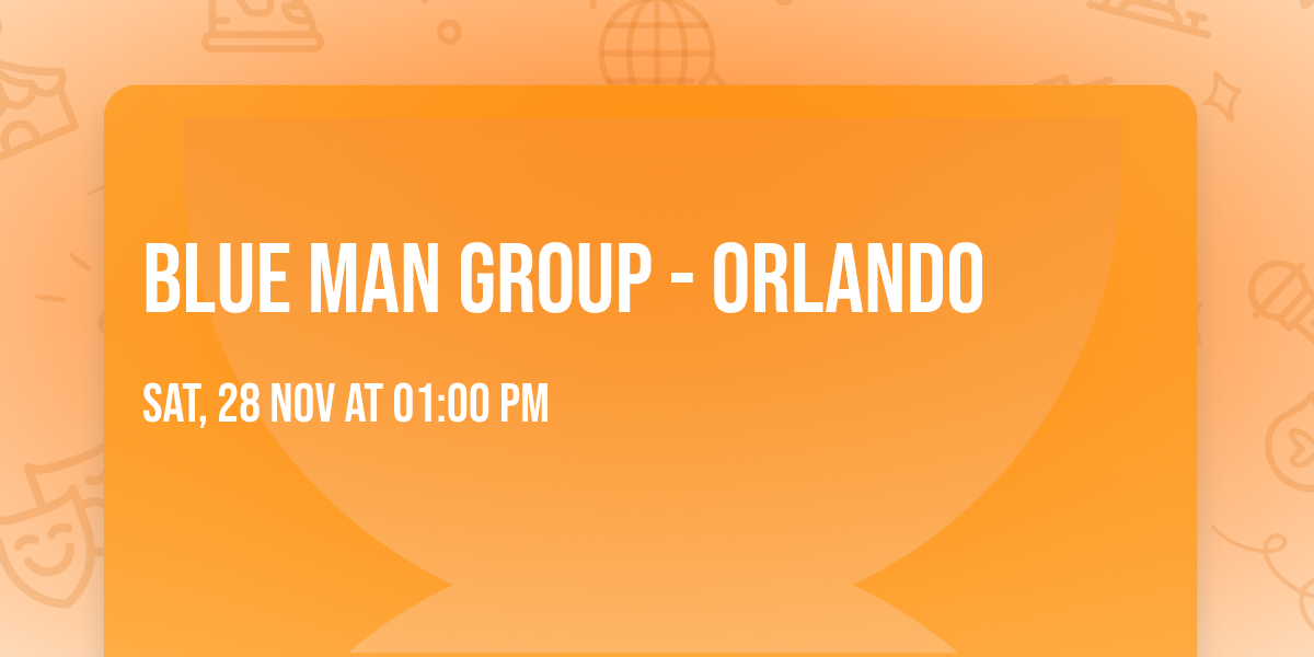 Blue Man Group - Orlando