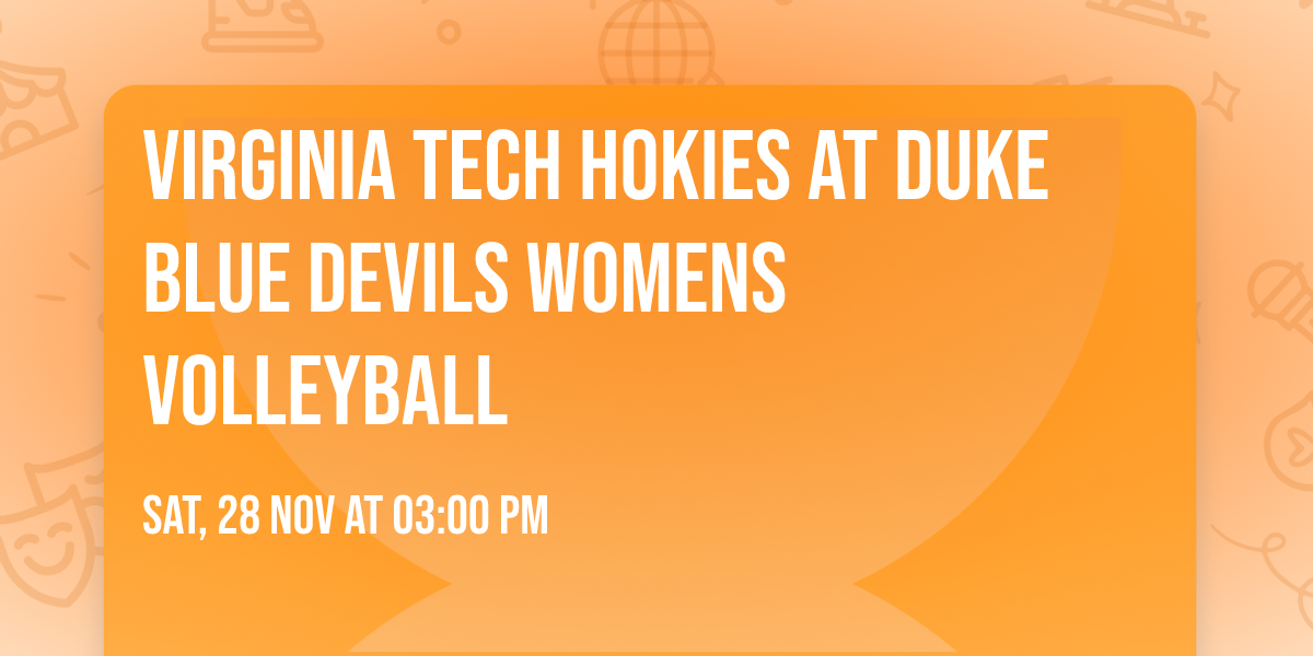 Virginia Tech Hokies at Duke Blue Devils Womens Volleyball