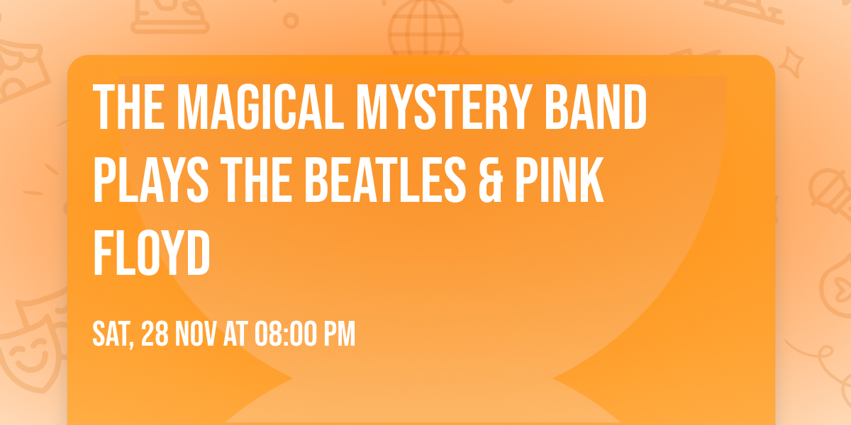 The Magical Mystery Band plays The Beatles & Pink Floyd