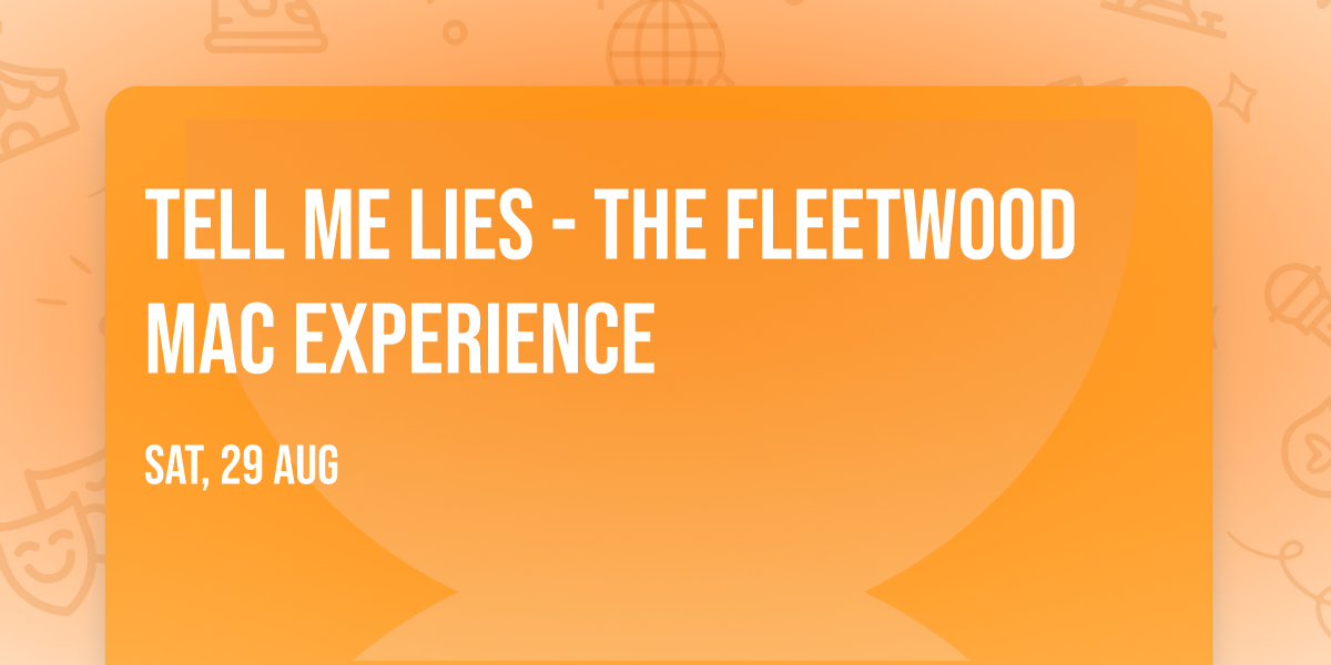 Tell Me Lies - The Fleetwood Mac Experience