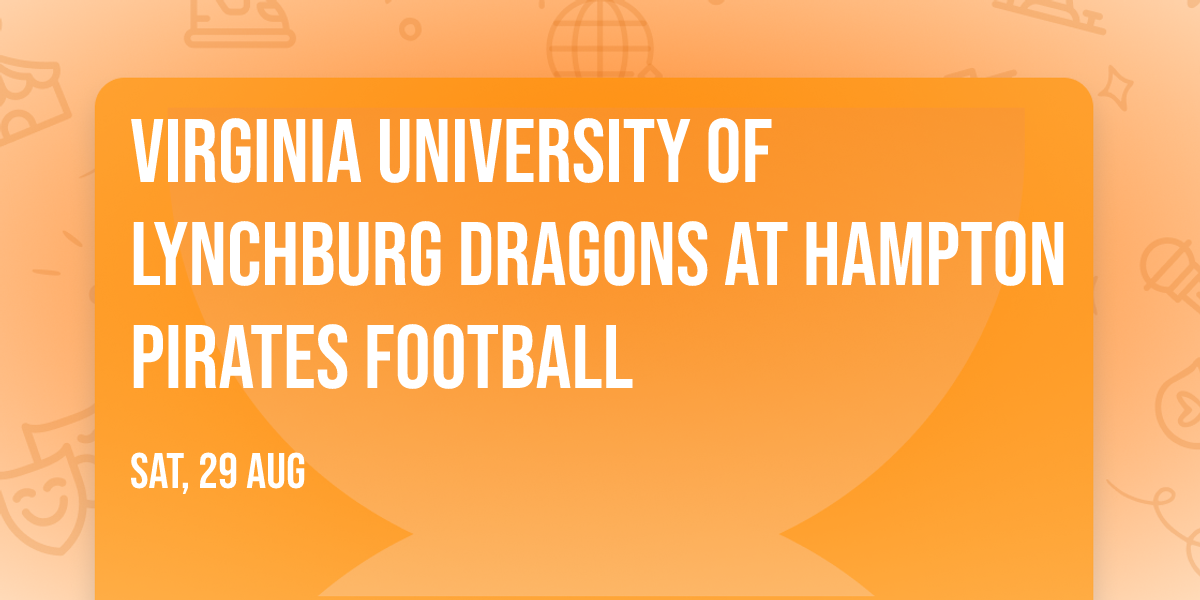 Virginia University of Lynchburg Dragons at Hampton Pirates Football