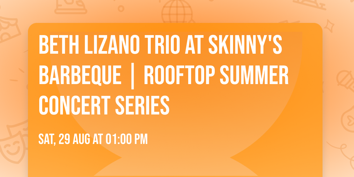 Beth Lizano Trio at Skinny's Barbeque | Rooftop Summer Concert Series