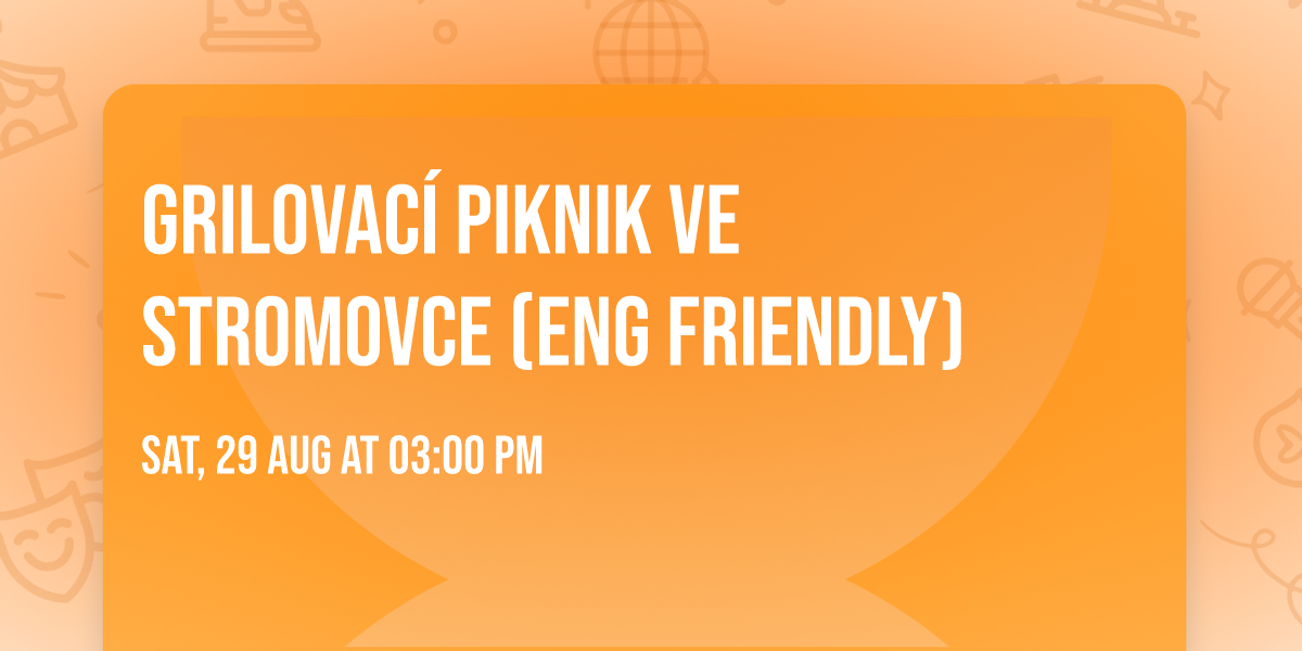 Grilovac\u00ed piknik ve Stromovce (ENG friendly)