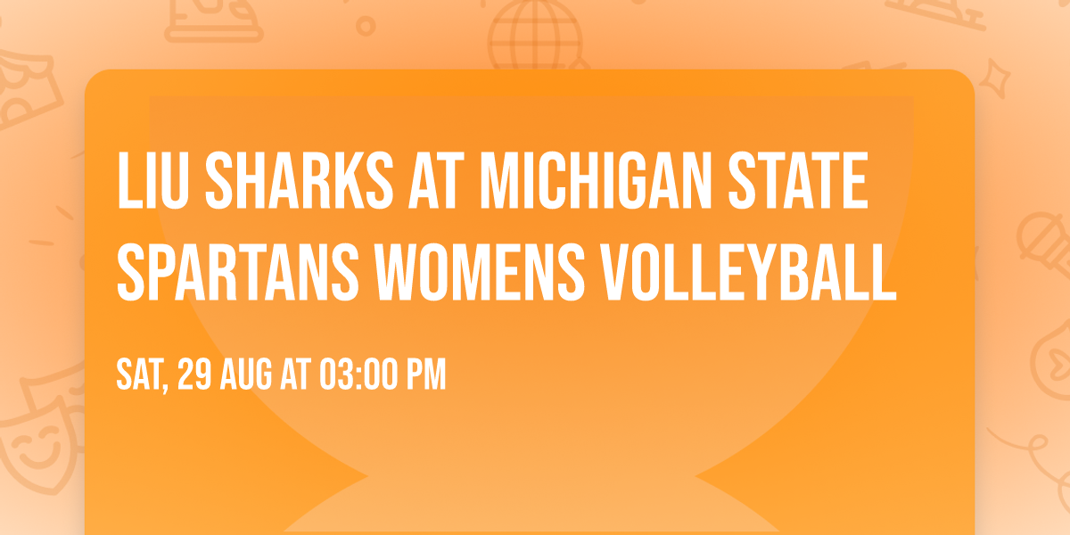 LIU Sharks at Michigan State Spartans Womens Volleyball