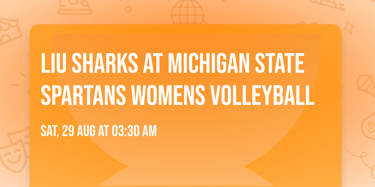 LIU Sharks at Michigan State Spartans Womens Volleyball
