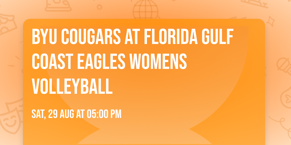 BYU Cougars at Florida Gulf Coast Eagles Womens Volleyball