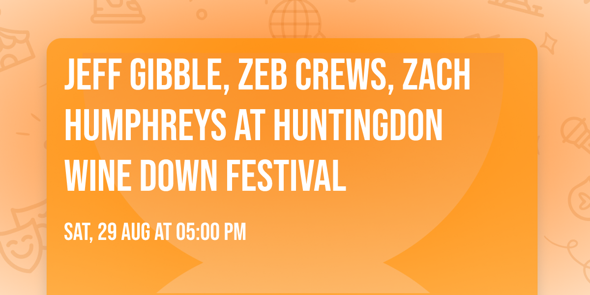 Jeff Gibble, Zeb Crews, Zach Humphreys at Huntingdon Wine Down Festival
