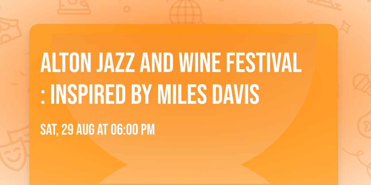 Alton Jazz and Wine Festival: Inspired by Miles Davis