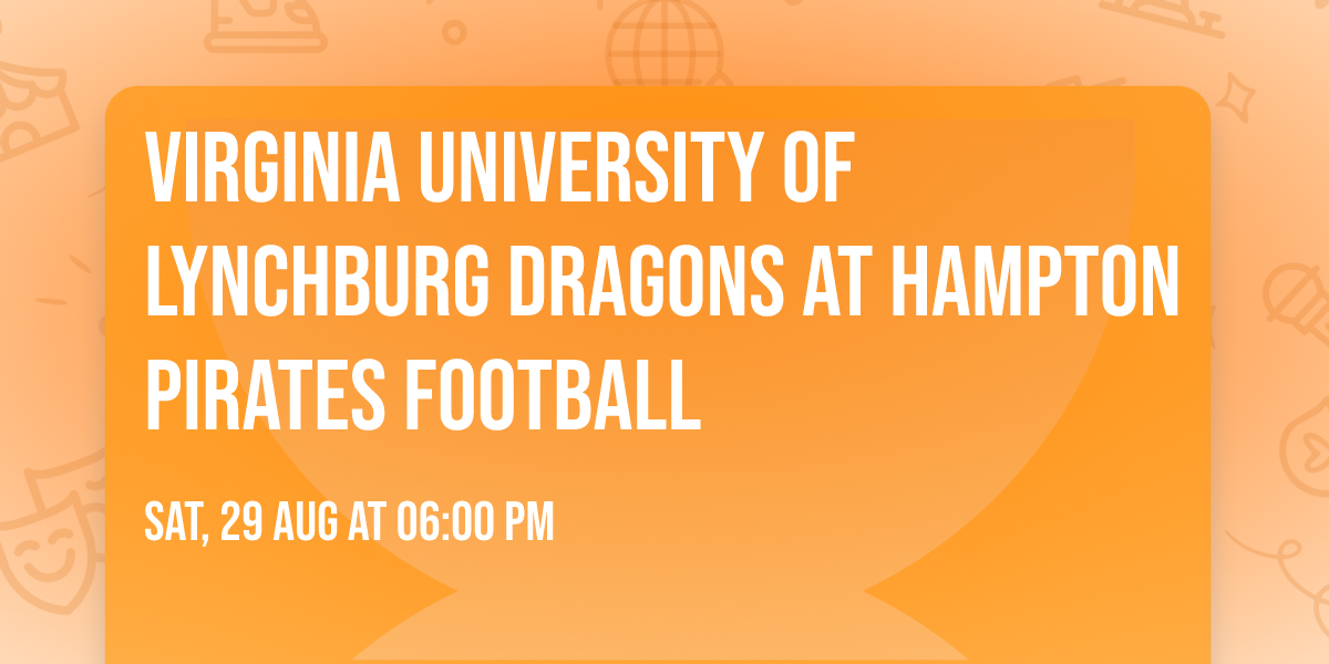Virginia University of Lynchburg Dragons at Hampton Pirates Football